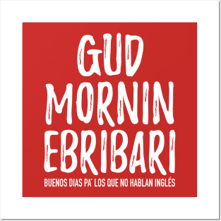 Gud Mornin Ebribari Posters and Art